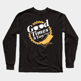 Good Times And Tan Lines Long Sleeve T-Shirt